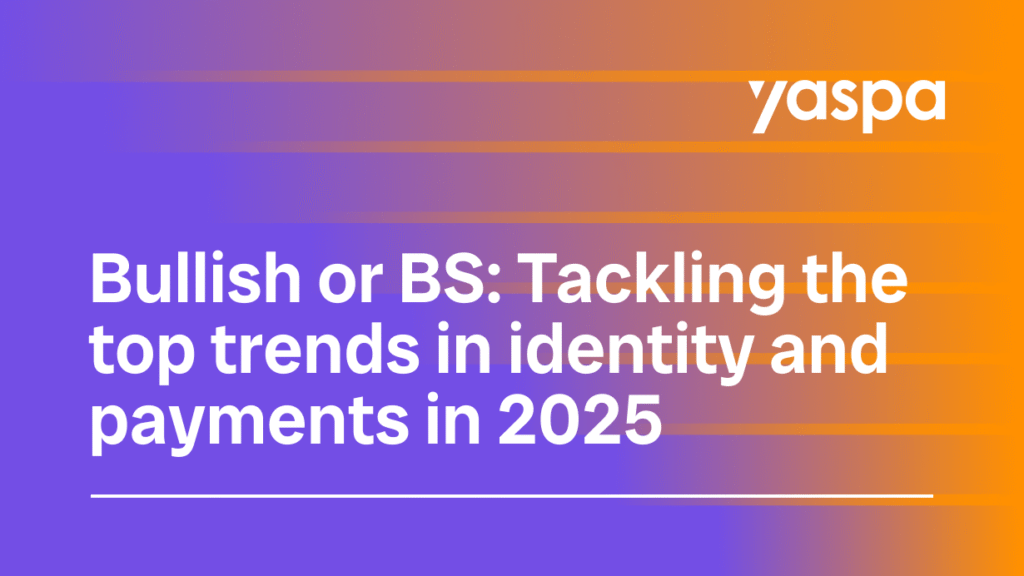 thumbnail with text saying Bullish or BS: Tackling the top trends in identity and payments in 2025