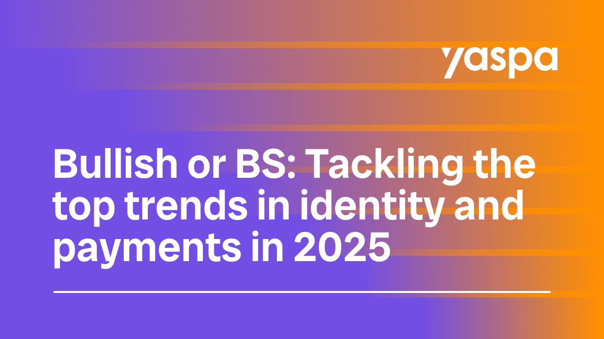 thumbnail with text saying Bullish or BS: Tackling the top trends in identity and payments in 2025