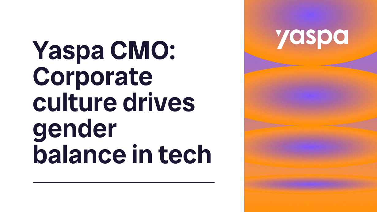 thumbnail with text saying Yaspa CMO: Corporate culture drives gender balance in tech