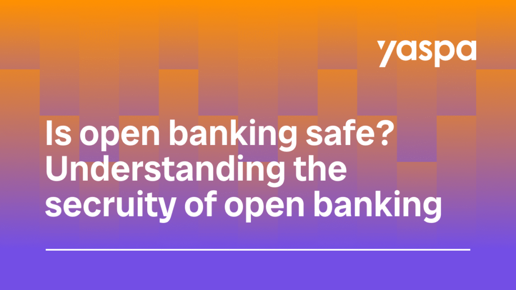 thumbnail with text saying Is open banking safe? understanding the security of open banking