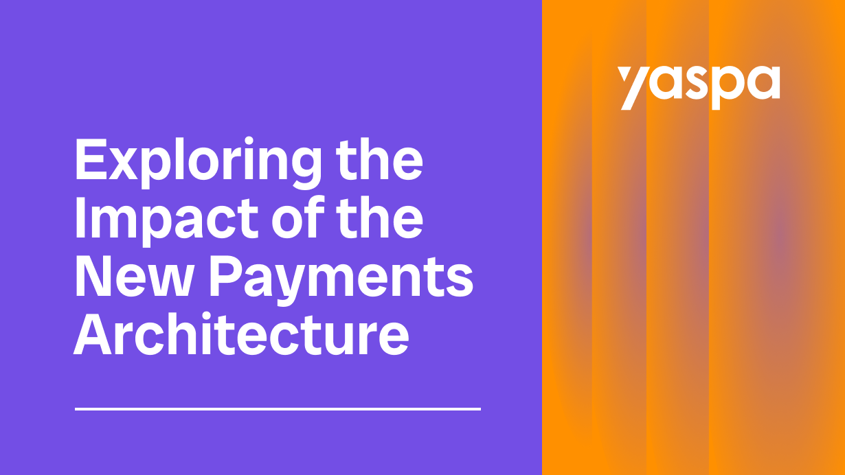 thumbnail with text 'Exploring the Impact of the New Payments Architecture'